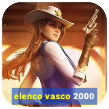 elenco vasco 2000